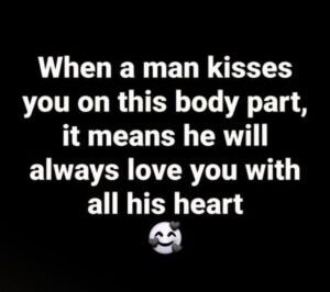 When A Man Kisses You On This Body Part, It Means He Will Always Love you With All His Heart